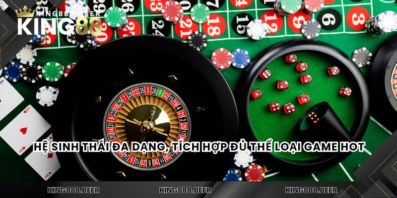 Hệ sinh thái đa dạng, tích hợp đủ thể loại game hot