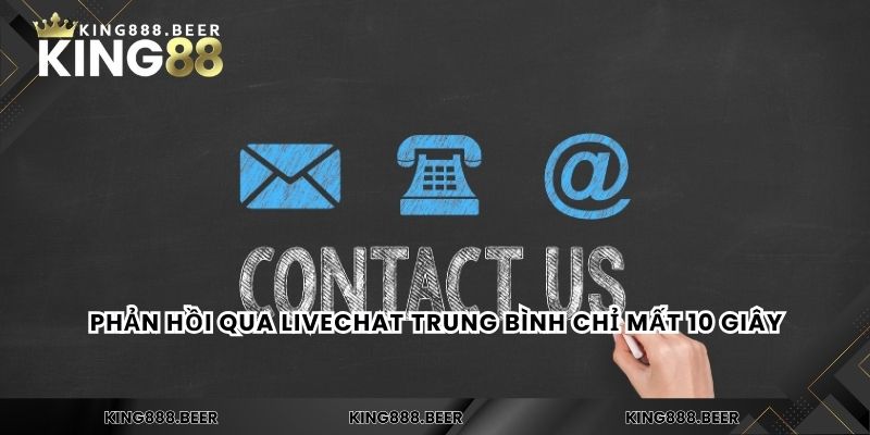 Phản hồi qua livechat trung bình chỉ mất 10 giây